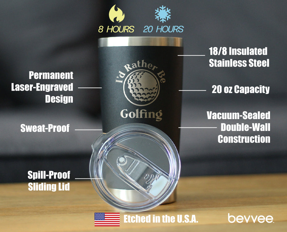 I'd Rather Be Golfing - 20 oz Coffee Tumbler