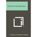 Guns Of The Old West - Paperback