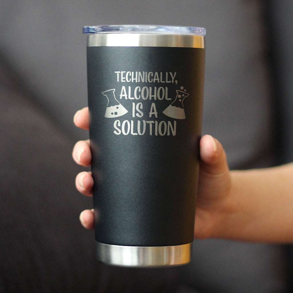 Alcohol is a Solution - 20 oz Coffee Tumbler
