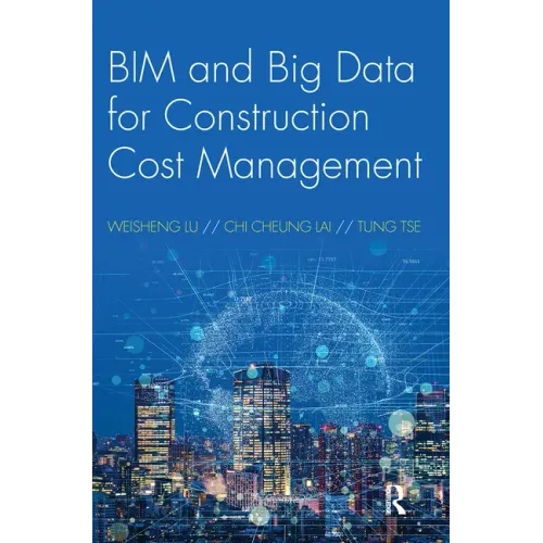 BIM and Big Data for Construction Cost Management - Paperback