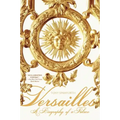 Versailles: A Biography of a Palace - Paperback