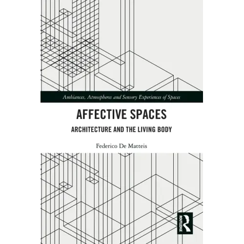 Affective Spaces: Architecture and the Living Body - Paperback