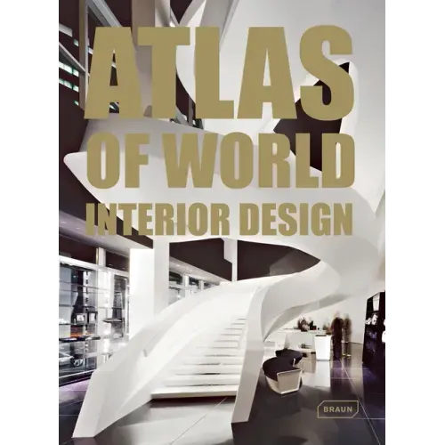 Atlas of World Interior Design - Hardcover