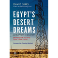 Egypt's Desert Dreams: Development or Disaster? (New Edition) - Paperback