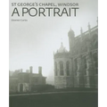 St George's Chapel, Windsor: A Portrait - Hardcover