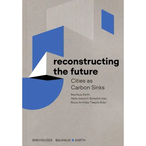 Reconstructing the Future: Cities as Carbon Sinks - Paperback