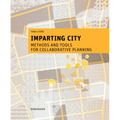 Imparting City: Methods and Tools for Collaborative Planning - Paperback