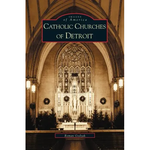 Catholic Churches of Detroit - Hardcover