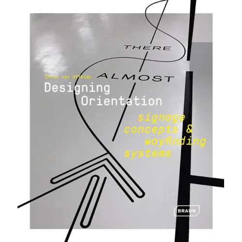 Designing Orientation: Signage Concepts & Wayfinding Systems - Hardcover