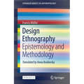 Design Ethnography: Epistemology and Methodology - Paperback