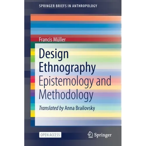 Design Ethnography: Epistemology and Methodology - Paperback