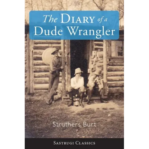 The Diary of a Dude Wrangler - Paperback
