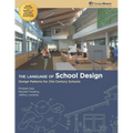 The Language of School Design: Design Patterns for 21st Century Schools - Paperback