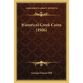 Historical Greek Coins (1906) - Paperback