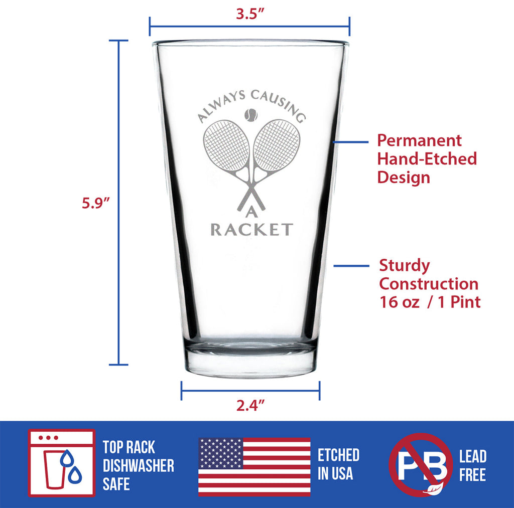 Causing a Racket - 16 Ounce Pint Glass