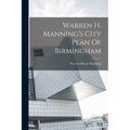 Warren H. Manning's City Plan Of Birmingham - Paperback
