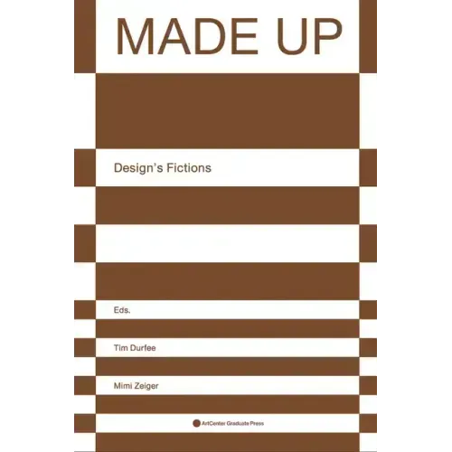 Made Up: Design's Fictions - Paperback