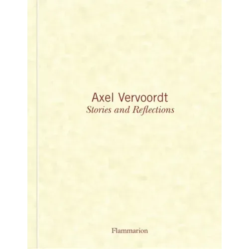 Axel Vervoordt: Stories and Reflections - Hardcover