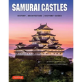 Samurai Castles: History / Architecture / Visitors' Guides - Hardcover