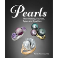 Pearls: Their History, Sources, Types and Qualities - Hardcover