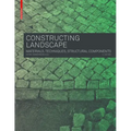 Constructing Landscape: Materials, Techniques, Structural Components - Paperback
