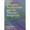 Climates: Architecture and the Planetary Imaginary - Paperback