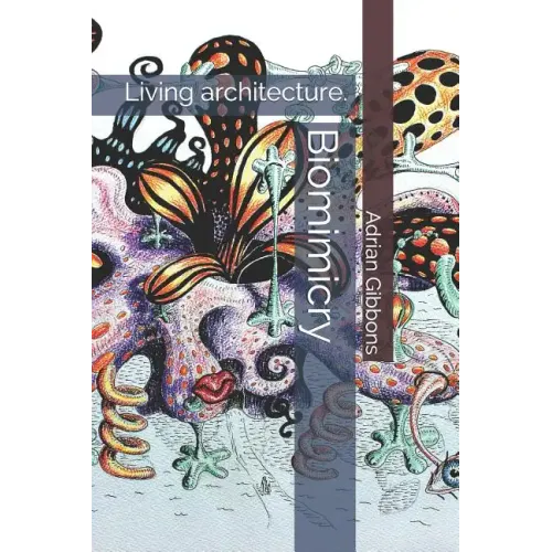 Biomimicry: Living architecture. - Paperback