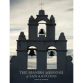 The Spanish Missions of San Antonio - Paperback