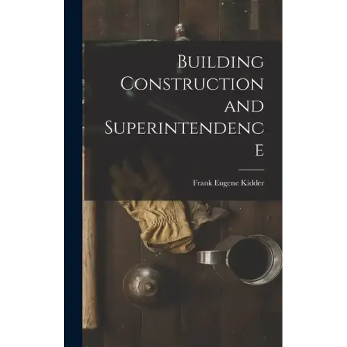 Building Construction and Superintendence - Hardcover