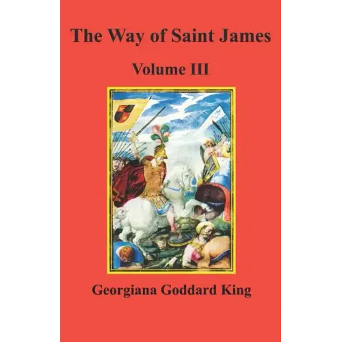 The Way of Saint James, Volume III - Paperback