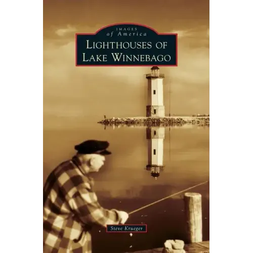 Lighthouses of Lake Winnebago - Hardcover