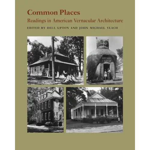 Common Places: Readings in American Vernacular Architecture - Paperback