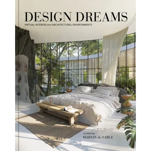 Design Dreams: Virtual Interior and Architectural Environments - Hardcover