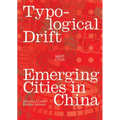Typological Drift: Emerging Cities in China - Paperback