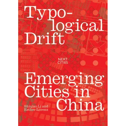 Typological Drift: Emerging Cities in China - Paperback