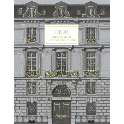 Dior: The Legendary 30, Avenue Montaigne - Hardcover