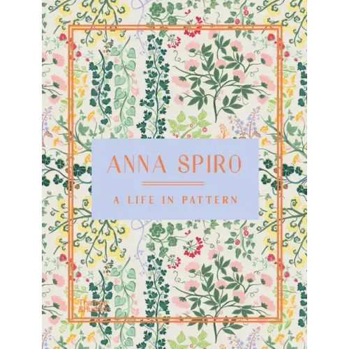 Anna Spiro: A Life in Pattern - Hardcover
