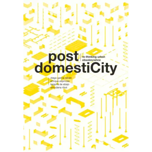 Post Domesticity: Re-Thinking Urban Obsolescence - Paperback