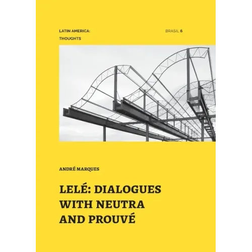 Lelé: dialogues with neutra and prouvé - Paperback