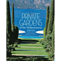 Private Gardens of the Mediterranean - Hardcover