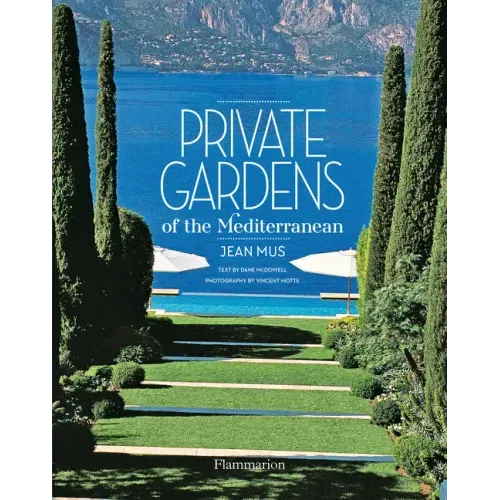 Private Gardens of the Mediterranean - Hardcover