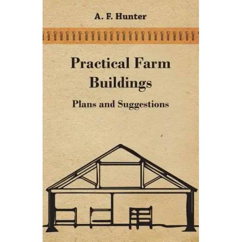 Practical Farm Buildings - Plans and Suggestions - Paperback