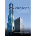 Guide to Chicago's Twenty-First-Century Architecture: Volume 1 - Paperback