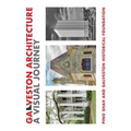 Galveston Architecture: A Visual Journey - Paperback