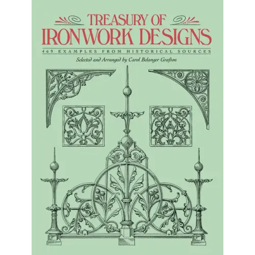 Treasury of Ironwork Designs: 469 Examples from Historical Sources - Paperback