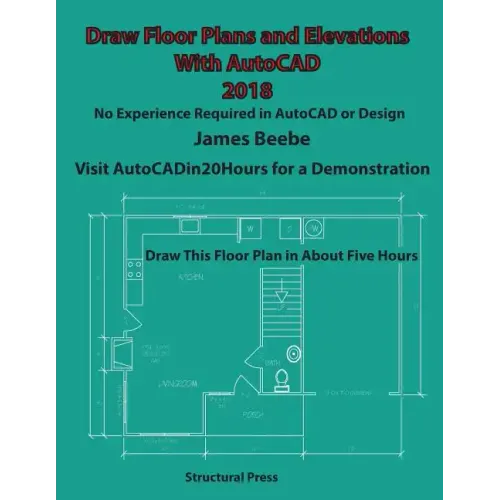 Draw Floor Plans and Elevations with AutoCAD: No Experience Required - Paperback