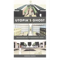 Utopia's Ghost: Architecture and Postmodernism, Again - Paperback
