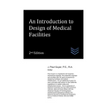 An Introduction to Design of Medical Facilities - Paperback