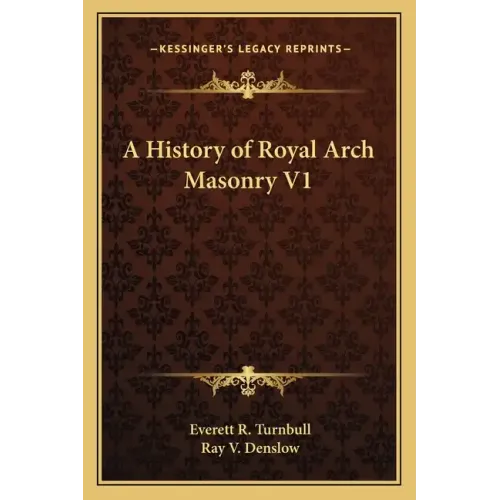 A History of Royal Arch Masonry V1 - Paperback
