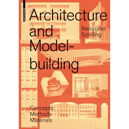Architecture and Modelbuilding: Concepts, Methods, Materials - Paperback